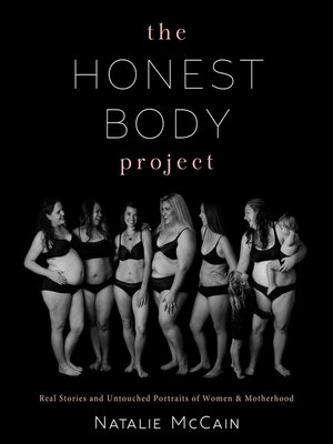 cover image of The Honest Body Project: Real Stories and Untouched Portraits of Women & Motherhood